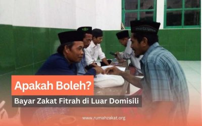 Bolehkah Zakat Fitrah Dibayar di Luar Domisili Kita?