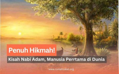 Penuh Hikmah! Kisah Nabi Adam, Manusia Pertama di Dunia