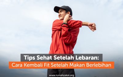 Tips Sehat Setelah Lebaran: Cara Kembali Fit Setelah Makan Berlebihan