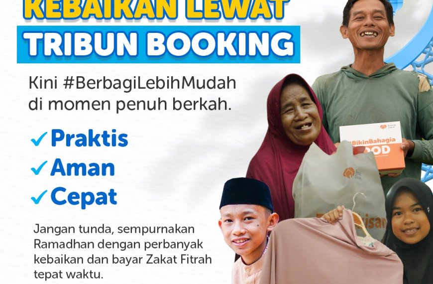 Donasi Ramadhan Lebih Mudah, Tribun Booking dan Rumah Zakat Hadirkan #BikinBahagia