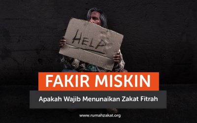 Fakir Miskin Apakah Wajib Menunaikan Zakat Fitrah?