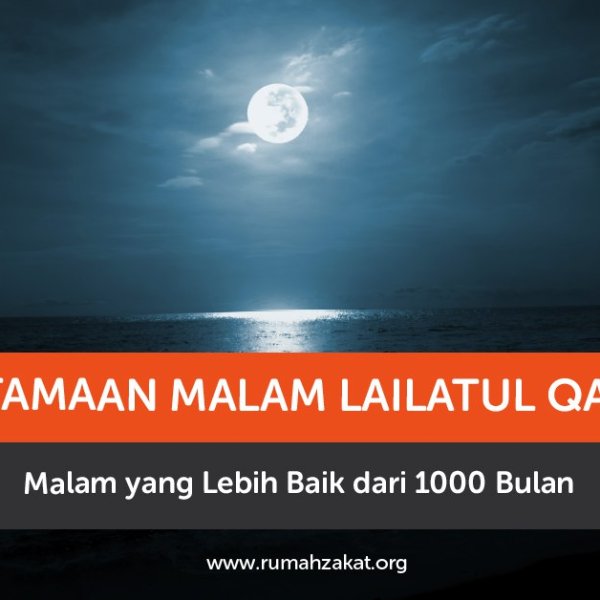 Keutamaan Malam Lailatul Qadar: Malam yang Lebih Baik dari 1000 Bulan