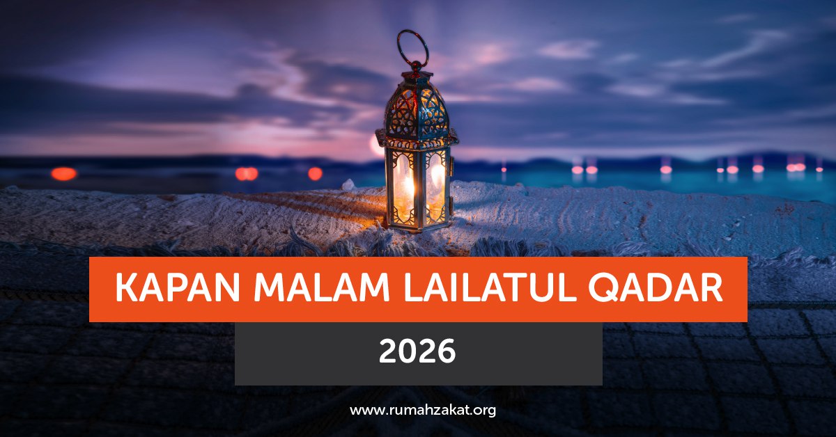 Kapan Malam Lailatul Qadar 2026? Ini Perkiraan dan Tanda-tandanya