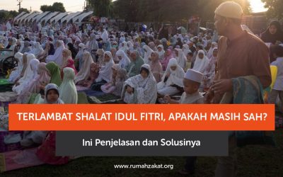 Terlambat Shalat Idul Fitri, Apakah Masih Sah? Ini Penjelasan dan Solusinya