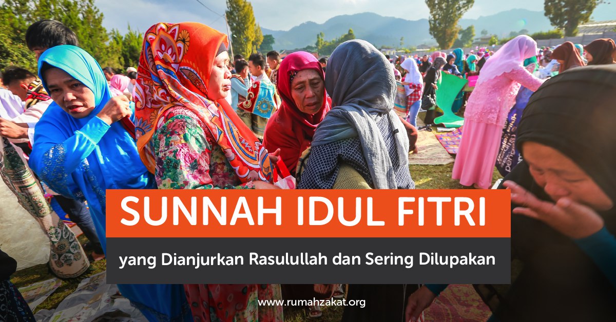 Sunnah Idul Fitri yang Dianjurkan Rasulullah dan Sering Dilupakan