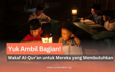 Yuk Ambil Bagian! Wakaf Al-Qur’an untuk Mereka yang Membutuhkan
