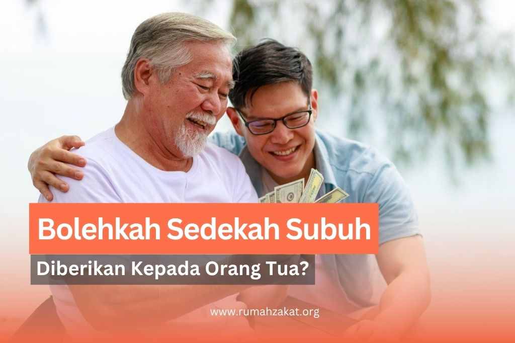 bolehkah sedekah subuh diberikan kepada orang tua