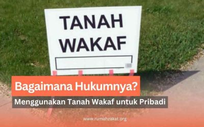 Bolehkah Tanah Wakaf Digunakan untuk Kepentingan Pribadi? Ini Penjelasannya
