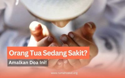 Orang Tua Sedang Sakit? Amalkan Doa Ini!