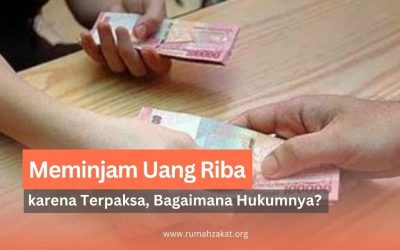 Meminjam Uang Riba karena Terpaksa, Bagaimana Hukumnya dalam Islam?