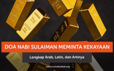 Doa Nabi Sulaiman Meminta Kekayaan Lengkap Arab, Latin, dan Artinya