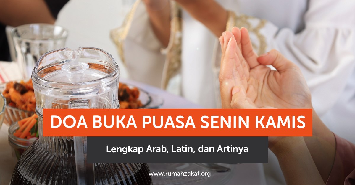Doa buka puasa Senin Kamis lengkap Arab, latin, dan artinya. Simak bacaan yang benar serta maknanya di sini.