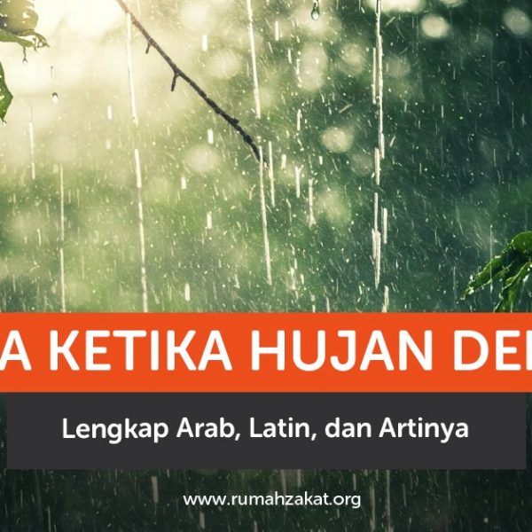 Doa ketika hujan deras lengkap Arab, latin, dan artinya. Simak bacaan doa saat hujan serta maknanya di sini.