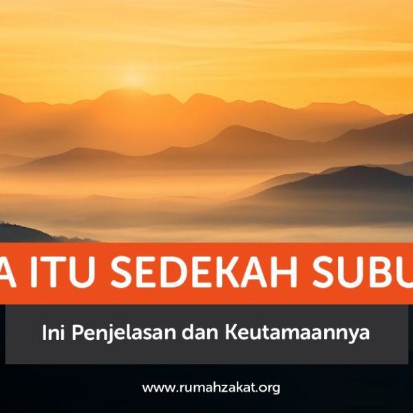 Apa itu sedekah subuh? Simak pengertian, keutamaan, dan cara mengamalkannya agar rezeki lebih berkah.