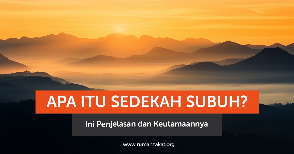 photo_2026-04-14_13-42-15 Apa itu sedekah subuh? Simak pengertian, keutamaan, dan cara mengamalkannya agar rezeki lebih berkah.