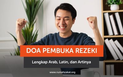 Doa Pembuka Rezeki Lengkap Arab, Latin, dan Artinya