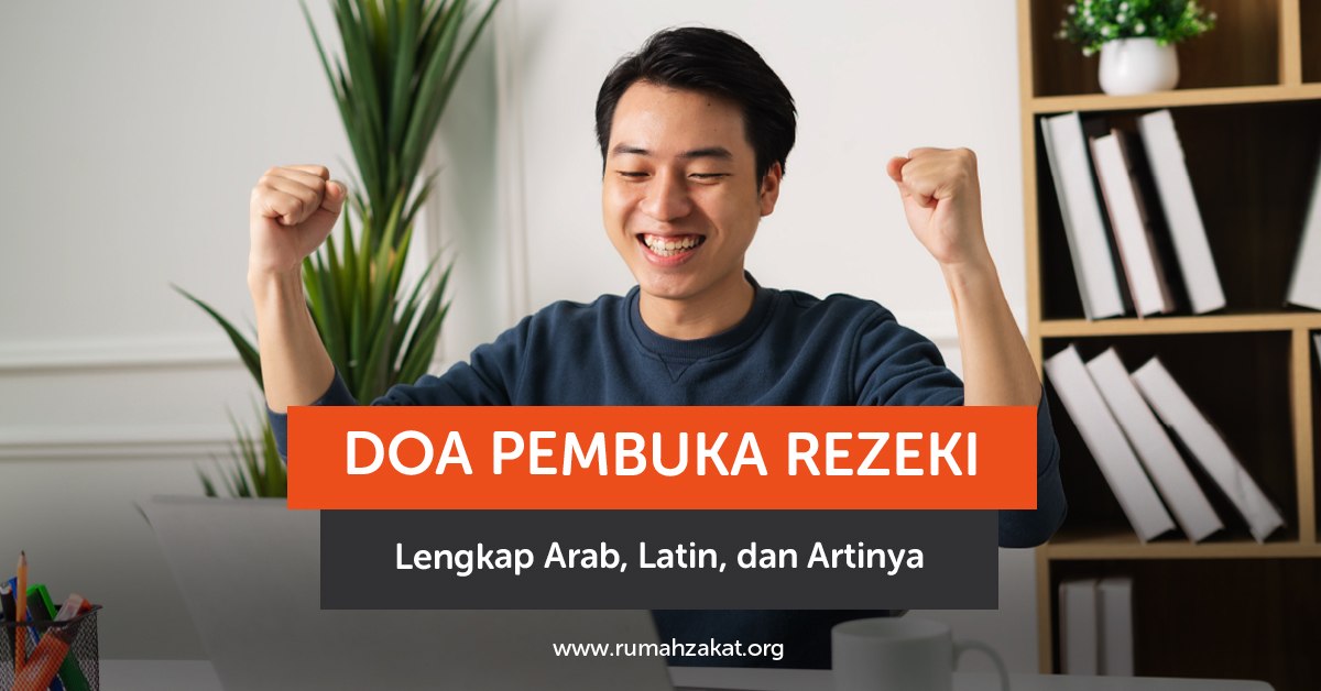 Doa pembuka rezeki lengkap Arab, latin, dan artinya. Amalkan agar rezeki lancar, halal, dan penuh berkah.