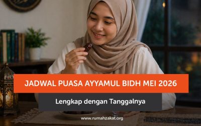 Jadwal Puasa Ayyamul Bidh Mei 2026 Lengkap dengan Tanggalnya