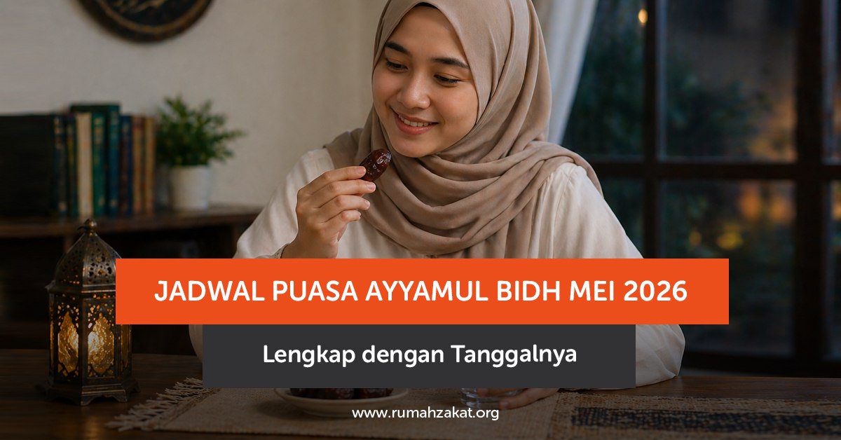 Jadwal puasa Ayyamul Bidh Mei 2026 lengkap! Cek tanggal 13, 14, 15 Hijriyah agar tidak terlewat.