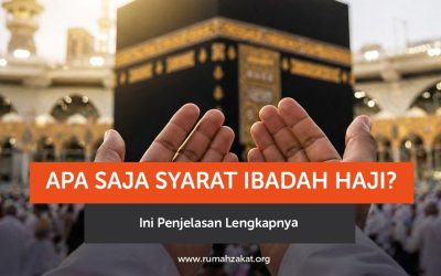 Apa Saja Syarat Ibadah Haji? Ini Penjelasan Lengkapnya