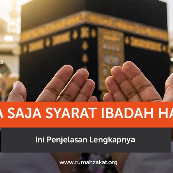 Apa saja syarat ibadah haji? Simak penjelasan lengkap syarat wajib haji, dalil, dan ketentuannya dalam Islam.