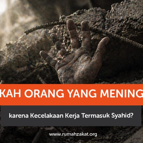 Apakah meninggal karena kecelakaan kerja termasuk syahid? Simak penjelasan lengkap menurut Islam beserta dalilnya.