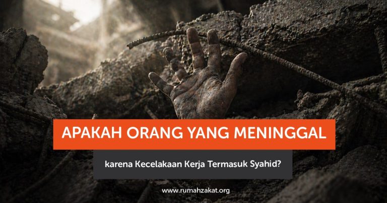 Apakah Orang yang Meninggal karena Kecelakaan Kerja Termasuk Syahid?