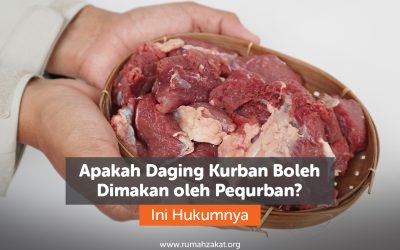 Apakah Daging Kurban Boleh Dimakan oleh Pequrban? Ini Hukumnya