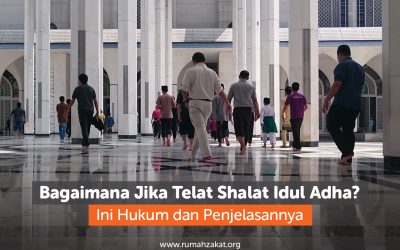 Bagaimana Jika Telat Shalat Idul Adha? Ini Hukum dan Penjelasannya