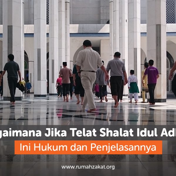 Bagaimana jika telat shalat Idul Adha? Simak hukum, dalil, fatwa ulama, dan tata cara mengganti shalat Id lengkap menurut Islam.