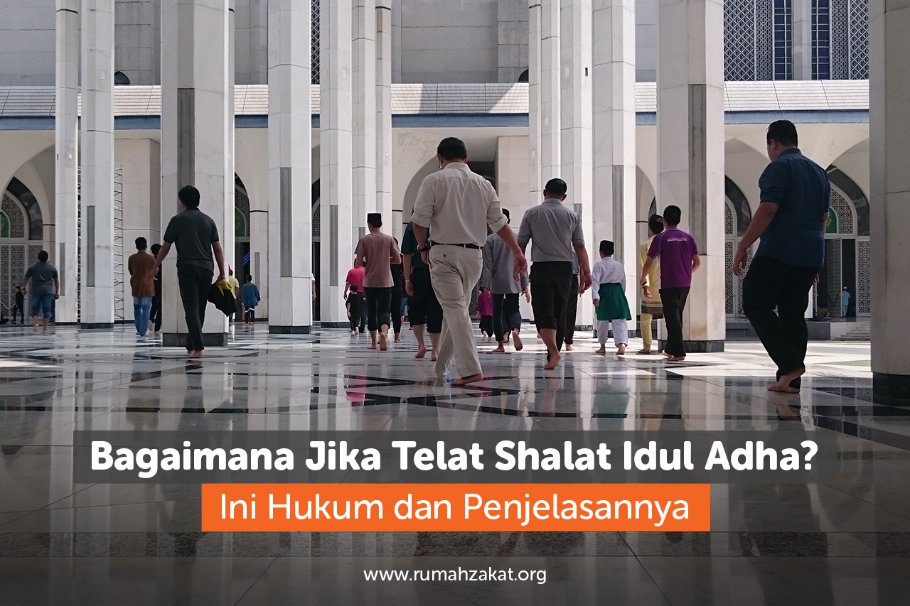 Shalat Idul Adha Bagaimana jika telat shalat Idul Adha? Simak hukum, dalil, fatwa ulama, dan tata cara mengganti shalat Id lengkap menurut Islam.