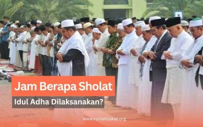 Jam Berapa Sholat Idul Adha Dilaksanakan? Ini Penjelasannya!
