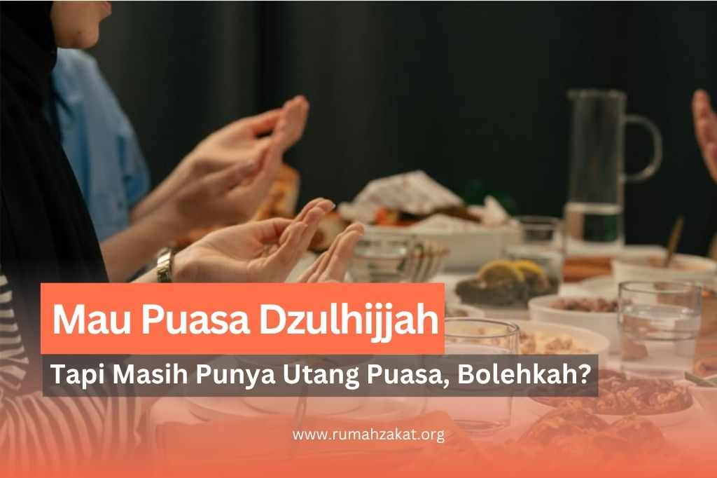 bolehkah puasa dzulhijjah tapi masih punya hutang puasa