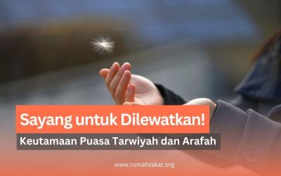 Sayang untuk Dilewatkan! Keutamaan Puasa Tarwiyah dan Arafah
