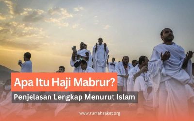 Apa Itu Haji Mabrur? Penjelasan Lengkap Menurut Islam
