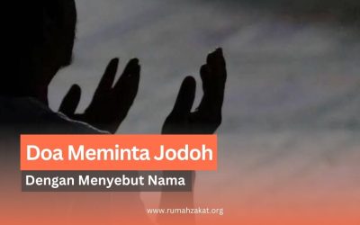 Doa untuk Jodoh yang Bisa Diamalkan dengan Menyebut Nama