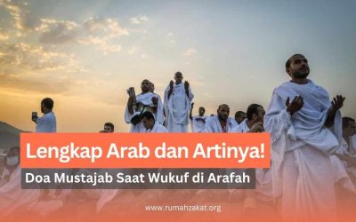 Doa Mustajab Saat Wukuf di Arafah, Lengkap Arab dan Artinya