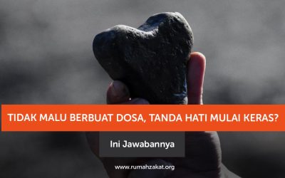 Tidak Malu Berbuat Dosa, Tanda Hati Mulai Keras? Ini Jawabannya