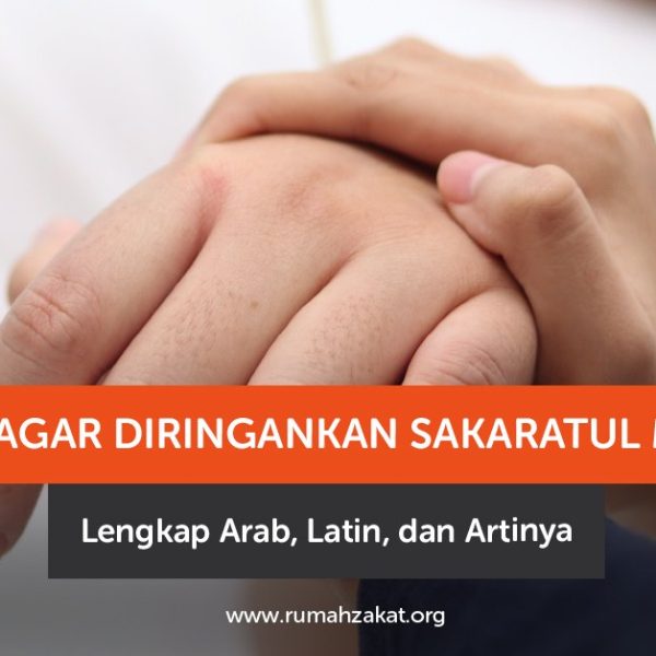 Doa Sakaratul Maut: Arab, Latin, dan Artinya