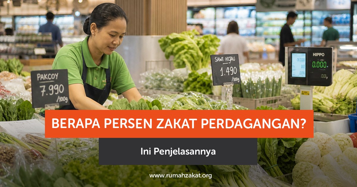 Berapa persen zakat perdagangan? Simak ketentuan, nisab, cara menghitung, dan dalil zakat perdagangan dalam Islam.