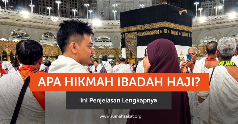 Apa Hikmah Ibadah Haji? Ini Penjelasan Lengkapnya