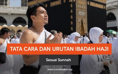 Tata Cara dan Urutan Ibadah Haji Sesuai Sunnah