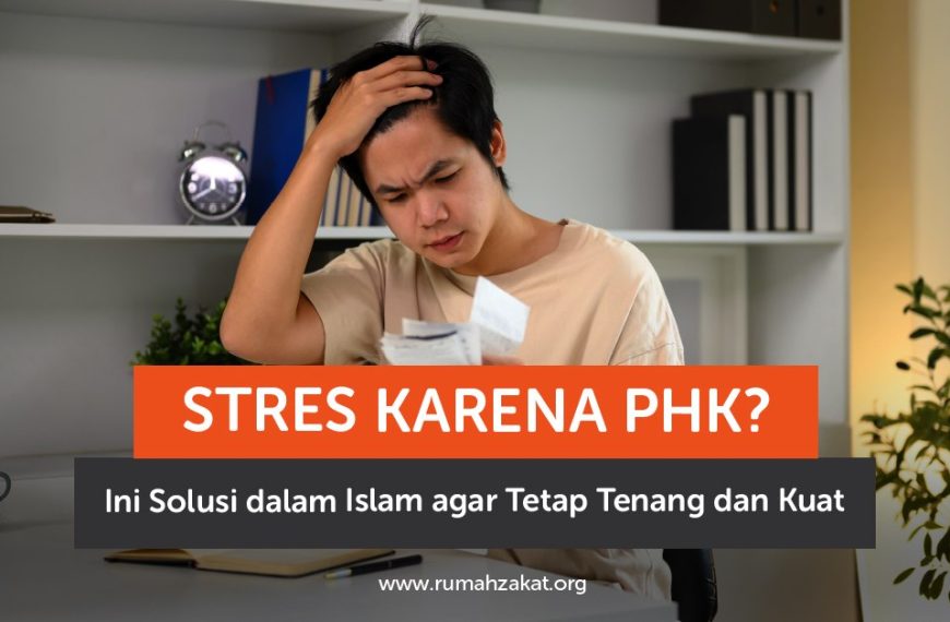 Stres karena PHK? Simak solusi dalam Islam agar hati tetap tenang, kuat, tidak putus asa, dan yakin rezeki sudah diatur Allah SWT.