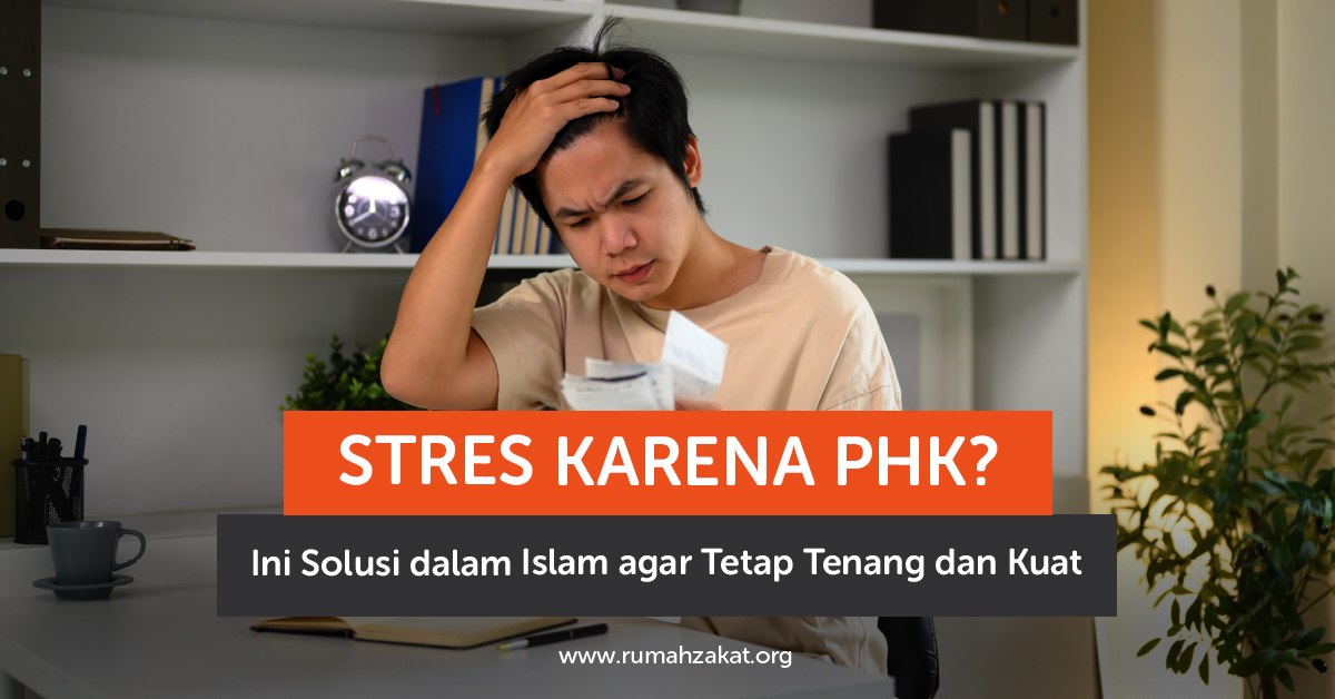 photo_2026-05-14_15-04-31 Stres karena PHK? Simak solusi dalam Islam agar hati tetap tenang, kuat, tidak putus asa, dan yakin rezeki sudah diatur Allah SWT.