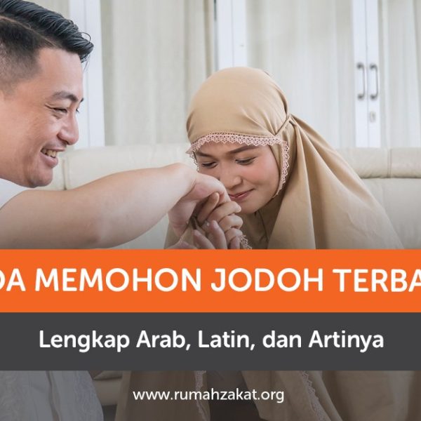 Baca doa memohon jodoh terbaik lengkap Arab, latin, dan artinya. Simak juga tips ikhtiar mendapatkan pasangan saleh dan rumah tangga penuh berkah.