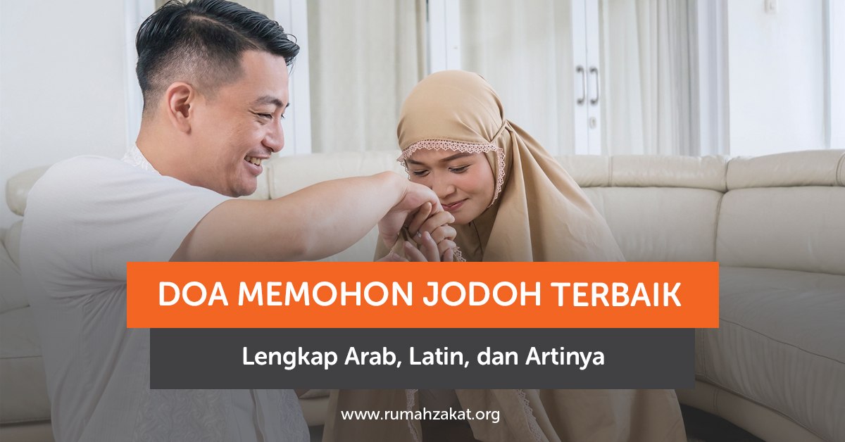 photo_2026-05-20_13-22-25 Baca doa memohon jodoh terbaik lengkap Arab, latin, dan artinya. Simak juga tips ikhtiar mendapatkan pasangan saleh dan rumah tangga penuh berkah.
