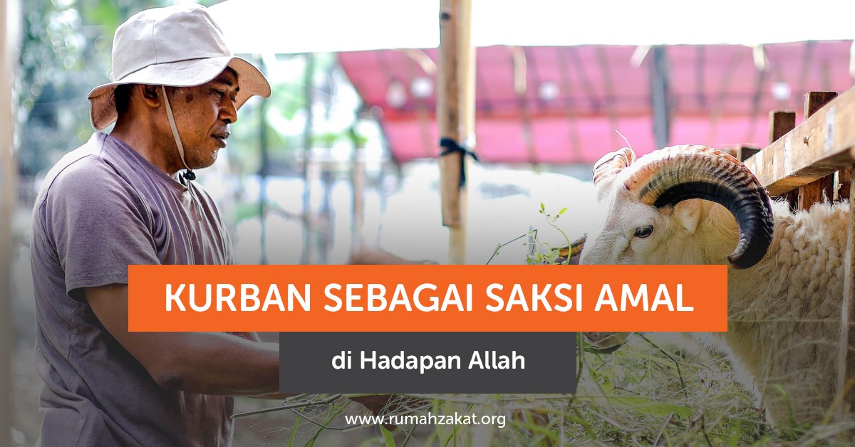 photo_2026-05-20_14-08-31 Kurban sebagai saksi amal di hadapan Allah mengajarkan keikhlasan, ketakwaan, dan kepedulian sosial. Simak makna dan keutamaannya di sini.