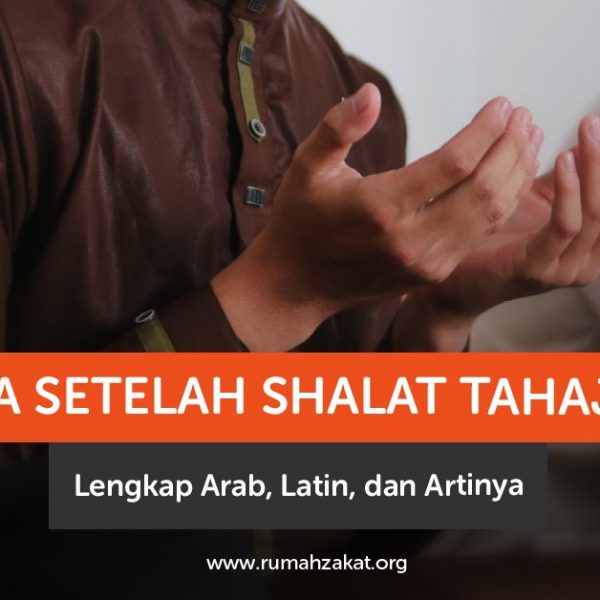 Doa setelah shalat tahajud lengkap Arab, latin, dan artinya. Simak bacaan doa tahajud yang dianjurkan serta keutamaan shalat malam dalam Islam.