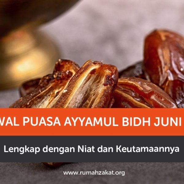 Jadwal Puasa Ayyamul Bidh Juni 2026 lengkap dengan tanggal pelaksanaan, niat puasa Arab, latin, artinya, serta keutamaan puasa tiga hari setiap bulan.