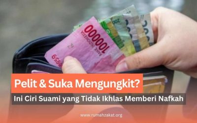 Pelit & Suka Mengungkit? Ini Ciri Suami yang Tidak Ikhlas Memberi Nafkah